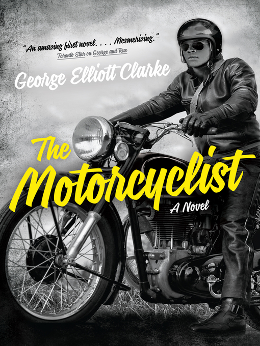 Title details for The Motorcyclist by George Elliott Clarke - Wait list